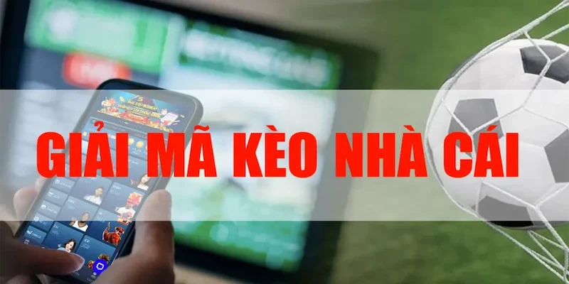 Tại sao cần nắm vững bí quyết chọn kèo nhà cái chuẩn xác?