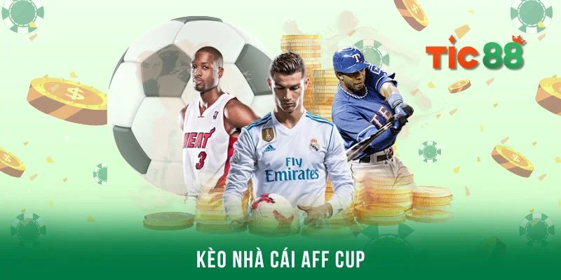 Tổng quan về kèo nhà cái AFF Cup 2025